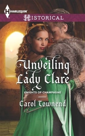 Unveiling Lady Clare by Carol Townend