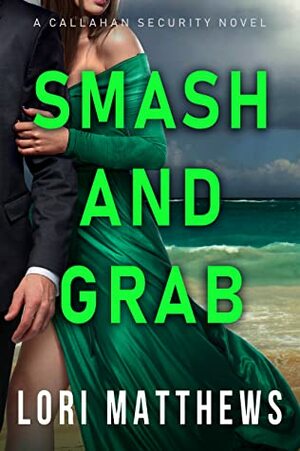 Smash and Grab by Lori Matthews