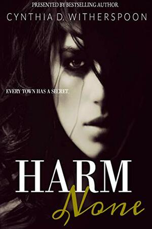 Harm None by Cynthia D. Witherspoon