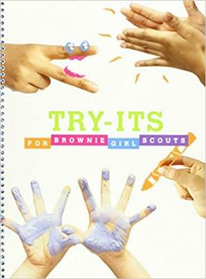 TRY-ITS - For Brownie Girl Scouts by Girl Scouts of the U.S.A.