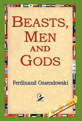 Beasts, Men and Gods by Ferdinand Ossendowski