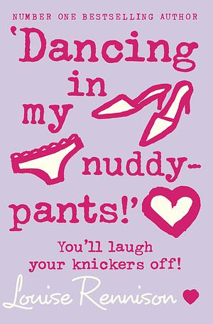 'Dancing in my nuddy-pants!' by Louise Rennison