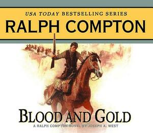 Blood and Gold by Ralph Compton, Joseph A. West