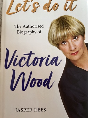Let's Do It: The Authorised Biography of Victoria Wood by Jasper Rees