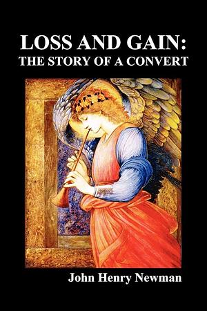 Loss and Gain: The Story of a Convert by John Henry Newman