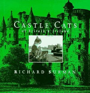 Castle Cats of Britain and Ireland by Richard Surman (9-Oct-1995) Hardcover by Richard Surman, Richard Surman