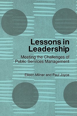 Lessons in Leadership: Meeting the Challenges of Public Service Management by Eileen Milner, Paul Joyce