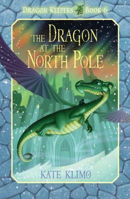 The Dragon at the North Pole by Kate Klimo