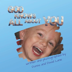 God Knows All About You by Donna E. Lane, W. David Lane