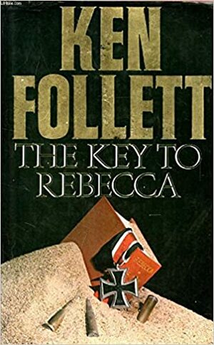 The Key to Rebecca. by Ken Follett