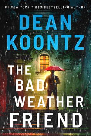 The Bad Weather Friend by Dean Koontz