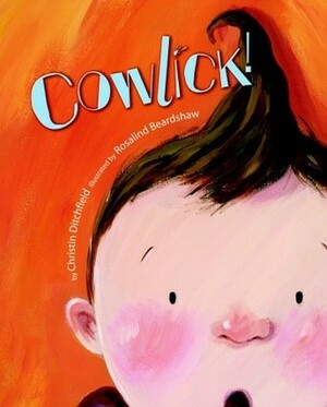 Cowlick! by Rosalind Beardshaw, Christin Ditchfield