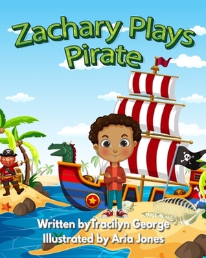 Zachary Plays Pirate by Tracilyn George