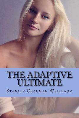 The Adaptive Ultimate by Stanley G. Weinbaum