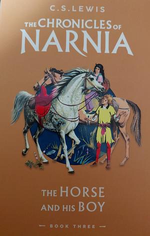 The horse and his boy by C.S. Lewis, C.S. Lewis