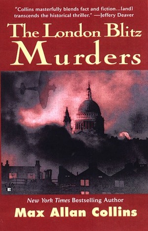 The London Blitz Murders by Max Allan Collins