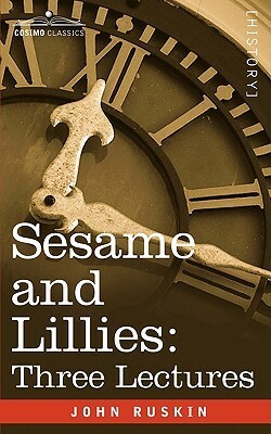 Sesame and Lillies: Three Lectures by John Ruskin, Charles Ralph Rounds