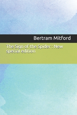 The Sign of the Spider: New special edition by Bertram Mitford