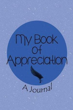 My Book of Appreciation: A Journal by Judy Shafarman