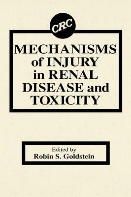 Mechanisms of Injury in Renal Disease and Toxicity by Robin Goldstein
