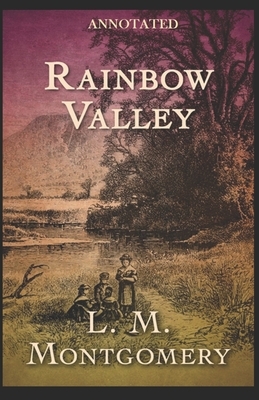 Rainbow Valley (Annotated) by L.M. Montgomery