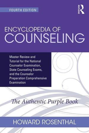 Encyclopedia of Counseling Package: Complete Review Package for the National Counselor Examination, State Counseling Exams, and Counselor Preparation Comprehensive Examination by Howard Rosenthal