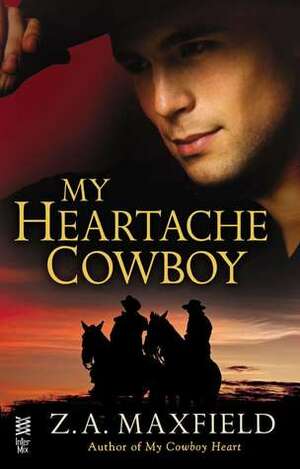 My Heartache Cowboy by Z.A. Maxfield