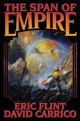 The Span of Empire, Volume 3 by David Carrico, Eric Flint