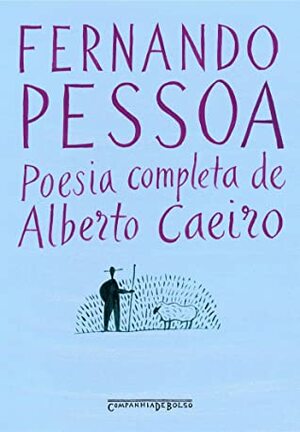 Poemas Completos de Alberto Caeiro by Fernando Pessoa