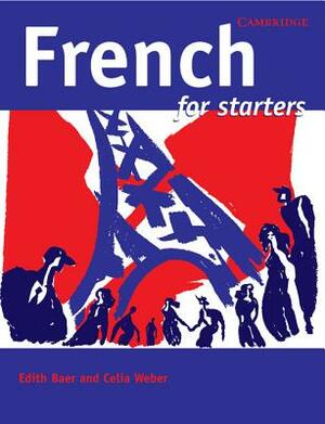 French for Starters by Edith Baer, Celia Weber