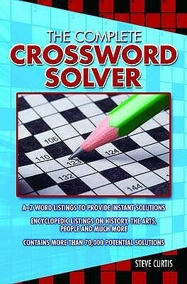 The Complete Crossword Solver by Steve Curtis