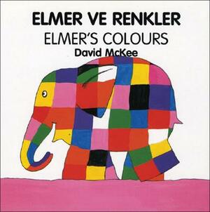 Elmer's Colours (English-Turkish) by David McKee