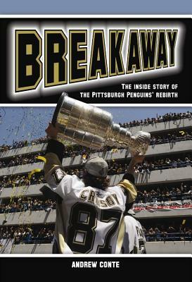 Breakaway: The Inside Story of a Hockey Team's Rebirth by Andrew Conte