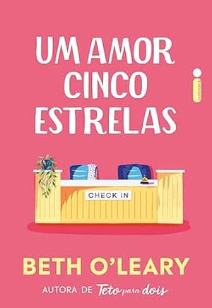 Um amor cinco estrelas  by Beth O'Leary