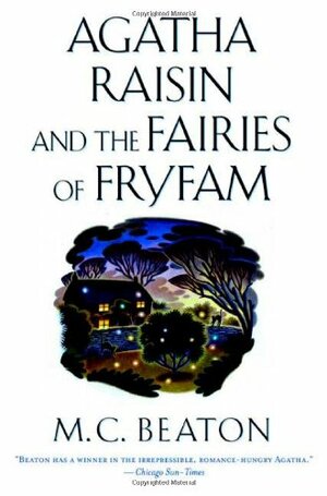 Agatha Raisin and the Fairies of Fryfam by M.C. Beaton