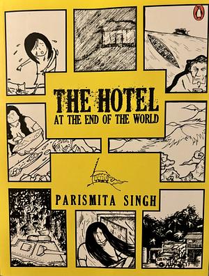 The Hotel at the End of the World by Parismita Singh