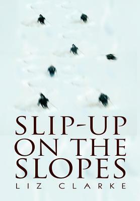 Slip-Up on the Slopes by Liz Clarke