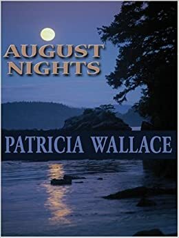 August Nights by Patricia Wallace