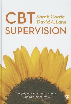 CBT Supervision by Sarah Corrie, David A. Lane