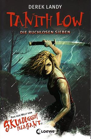 Tanith Low - Die ruchlosen Sieben by Derek Landy