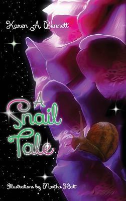 A Snail Tale by Karen Bennett