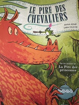 Le pire des chevaliers by Anna Kemp