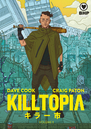 Killtopia, Vol. 1 by Craig Paton, Dave Cook