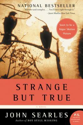 Strange But True by John Searles