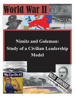 Nimitz and Goleman: Study of a Civilian Leadership Model by U. S. Army Command and General Staff Col