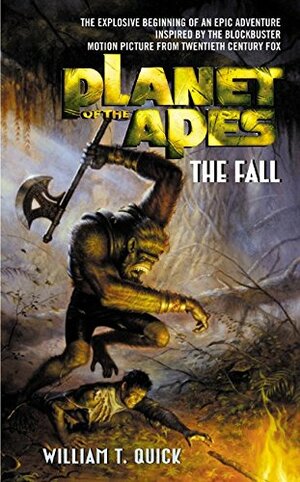 Planet of the Apes: The Fall by William T. Quick