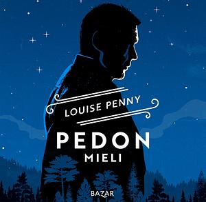 Pedon mieli by Louise Penny