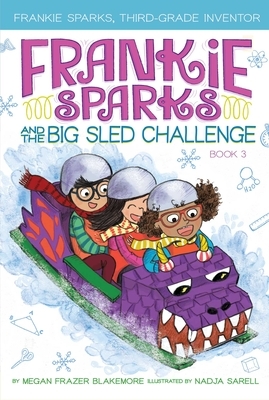 Frankie Sparks and the Big Sled Challenge, Volume 3 by Megan Frazer Blakemore
