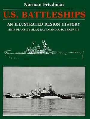 U.S. Battleships: An Illustrated Design History by Norman Friedman