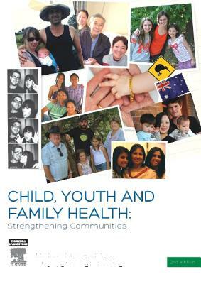 Child, Youth and Family Health: Strengthening Communities by Jennifer Rowe, Margaret Barnes
